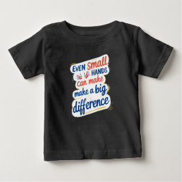 "Even Small Hands Can Make a Big Difference" Kids' ベビーTシャツ