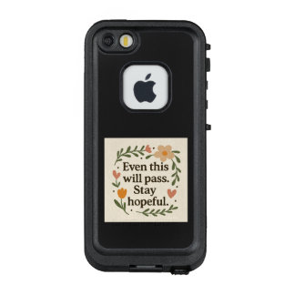 Even this will pass.Stay hopeful LifeProof FRÄ’ iPhone SE/5/5sケース