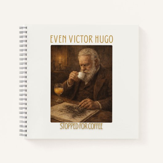 Even Victor Hugo Stopped for Coffee Notebook ノートブック (正面)