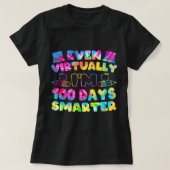 Even Virtually I'm 100 Days Smarter 100 Days Of Sc Tシャツ (デザイン正面)