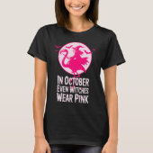 Even Witches Wear Pink Breast Cancer Awareness Tシャツ (正面)