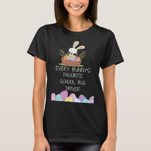 ever bunny s favorite school bus driver Easter day Tシャツ (正面)
