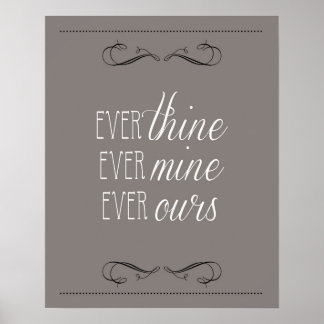ever thine, ever mine, ever ours, print, charcoal ポスター