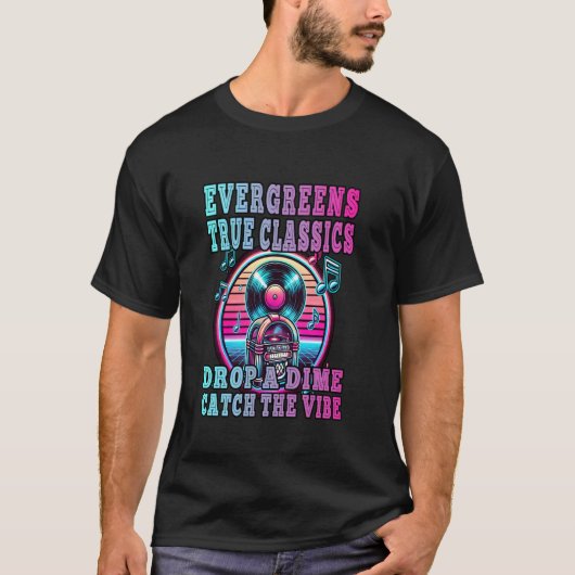 EVERGREENS TRUE CLASSICS DROP A DIME CATCH THE VIB Tシャツ (正面)