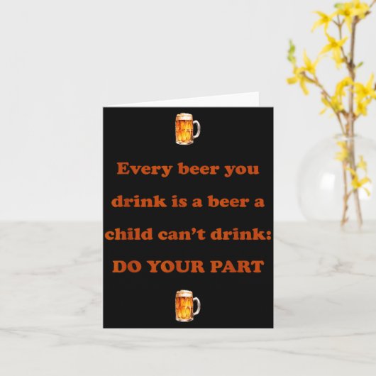 Every Beer You Drink Is A Beer A Child Can't Drink カード (黄色い花)