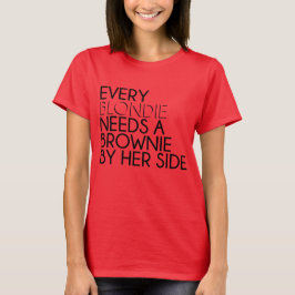 Every Blondie Needs a Brownie By Her Side Tシャツ