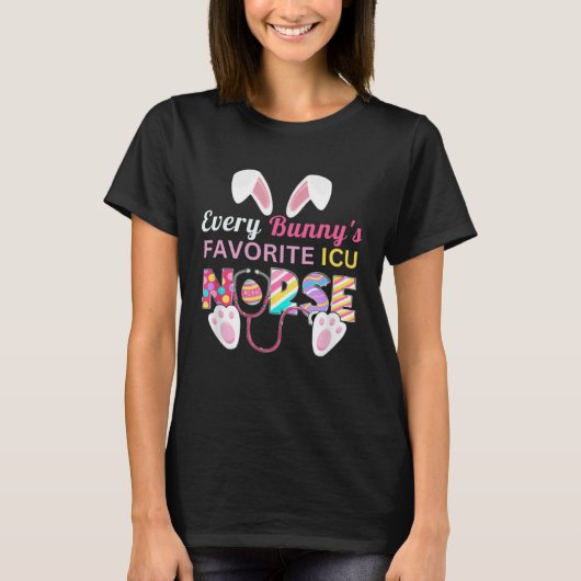 Every Bunny's Favorite ICU Nurse Shirt Funny Easte Tシャツ (正面)