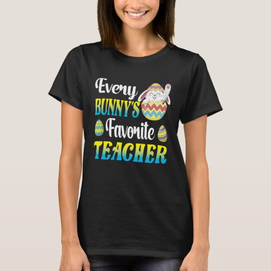 Every Bunny's Favorite Teacher Easter Egg Hunting  Tシャツ (正面)