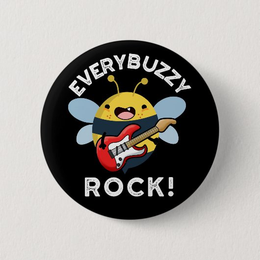 Every Buzzy Rock おもしろい Music Bee Pun Dark BG 缶バッジ (正面)