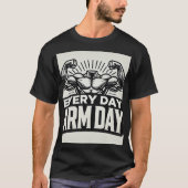 Every day Arm day Tシャツ (正面)