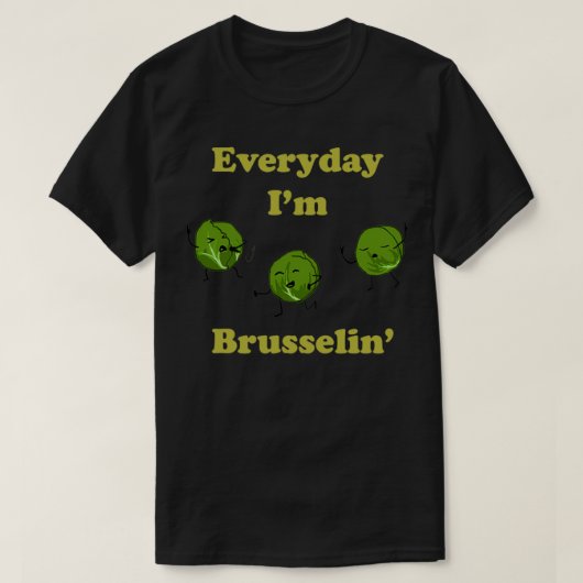 Every Day Im Brusselin  Tシャツ (デザイン正面)