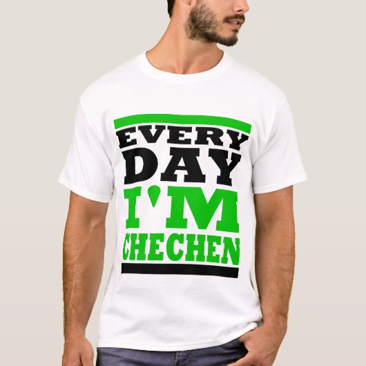 Every Day I'm Chechen Tシャツ (正面)