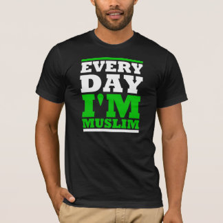 Every Day i'm Muslim Tシャツ