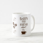 Every Day Is a Fresh Start Motivational Mug Design コーヒーマグカップ (正面右)