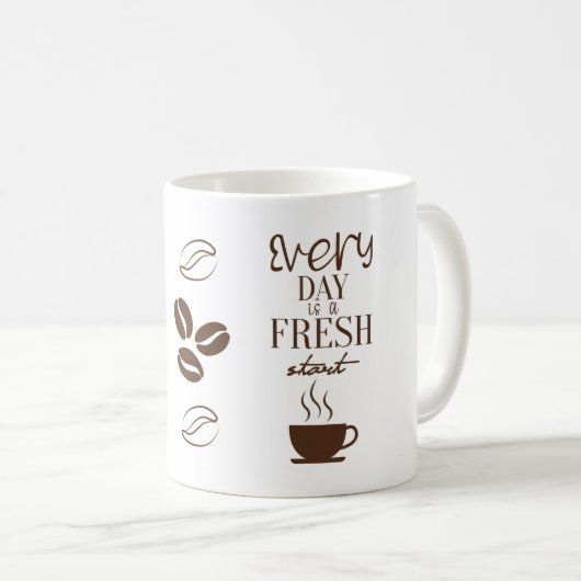 Every Day Is a Fresh Start Motivational Mug Design コーヒーマグカップ (正面右)