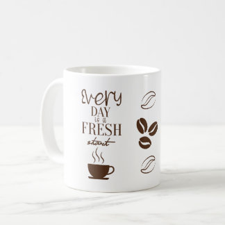 Every Day Is a Fresh Start Motivational Mug Design コーヒーマグカップ