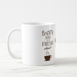 Every Day Is a Fresh Start Motivational Mug Design コーヒーマグカップ