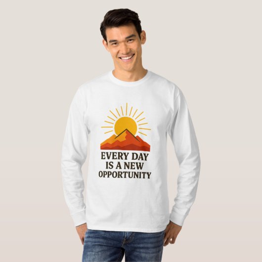 Every Day Is a New Opportunity – Inspirational Sun Tシャツ (正面フル)