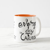 Every Day is Caturdayおもしろい猫好きことわざ ツートーンマグカップ (正面右)