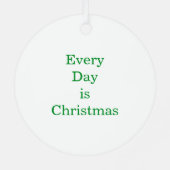 Every Day is Christmas Metal Ornament メタルオーナメント (裏面)