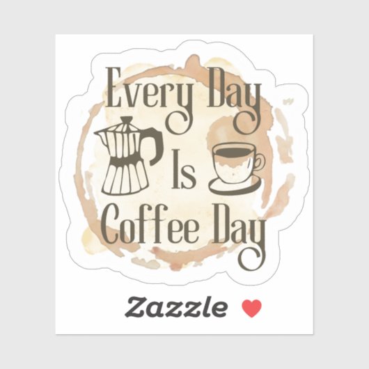 Every Day Is Coffee Day Coffee-lover Quote Sticker シール (シート)