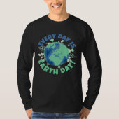 Every Day Is Earth Day Environmental Climate Chang Tシャツ (正面)