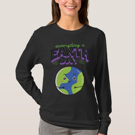 Every Day Is Earth Day Tシャツ (正面)