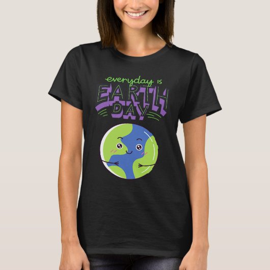 Every Day Is Earth Day Tシャツ (正面)