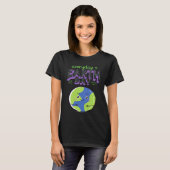 Every Day Is Earth Day Tシャツ (正面フル)