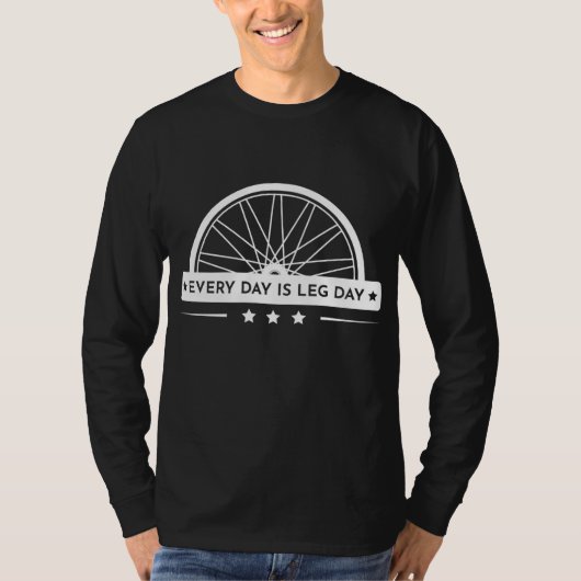 Every Day Is Leg Dayバイクグラフィックおもしろいサイクリング Tシャツ (正面)