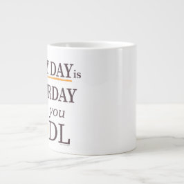 Every Day is Satsurday Jumbo Mug ジャンボコーヒーマグカップ