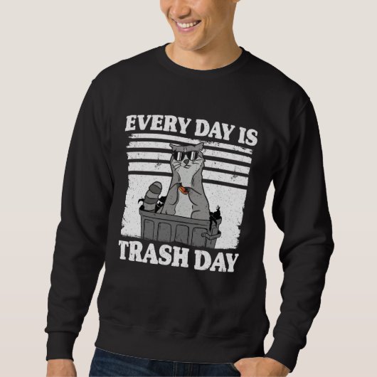 Every Day Is Trash Day Funny Raccoon 9 スウェットシャツ (正面)