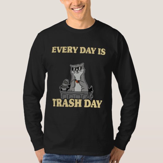 Every Day Is Trash Day Garbage Can Raccoon Tシャツ (正面)