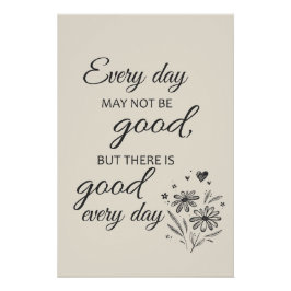 Every day may not be good  - beige ポスター