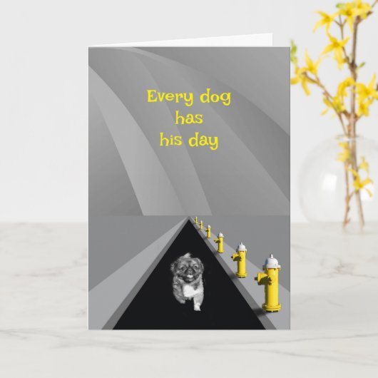 Every dog has his day - humorous Father's Day カード (黄色い花)
