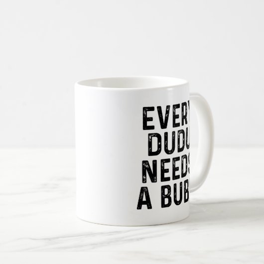 Every Dudu Needs a Bubu Funny Couples Quote コーヒーマグカップ (正面右)