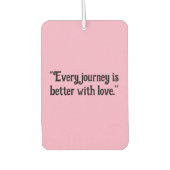 "Every Journey is Better with Love" Heartwarming  カーエアーフレッシュナー (正面)