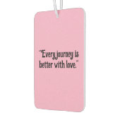 "Every Journey is Better with Love" Heartwarming  カーエアーフレッシュナー (左)