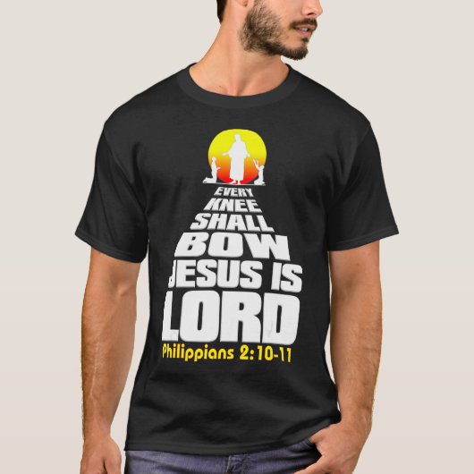 Every Knee Shall Bow Jesus is Lord Christian worsh Tシャツ (正面)