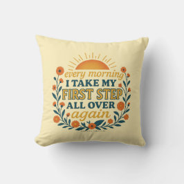 Every Morning I Take My First Step - pillow クッション
