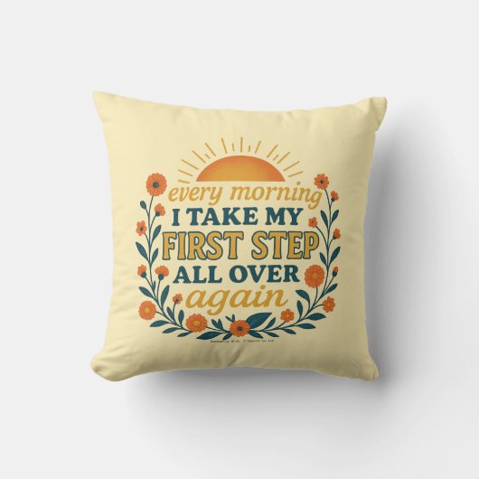 Every Morning I Take My First Step - pillow クッション (正面)