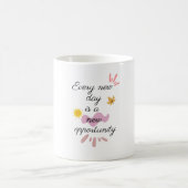 Every New Day Is a New Opportunity コーヒーマグカップ (中央)