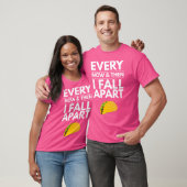 Every Now And Then I Fall Apart Tacos Best Funny Tシャツ (ユニセックス)