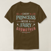 Every Princess Needs A Fairy Godmother  Tシャツ (デザイン正面)