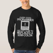 Every Programmer Has Lost A Day To Misplaced A Sem Tシャツ (正面)
