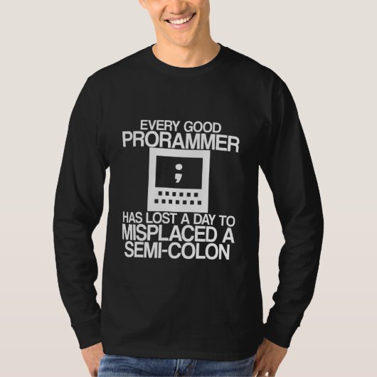 Every Programmer Has Lost A Day To Misplaced A Sem Tシャツ (正面)