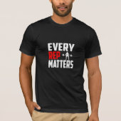 Every Rep Matters - Gym T-Shirt Tシャツ (正面)