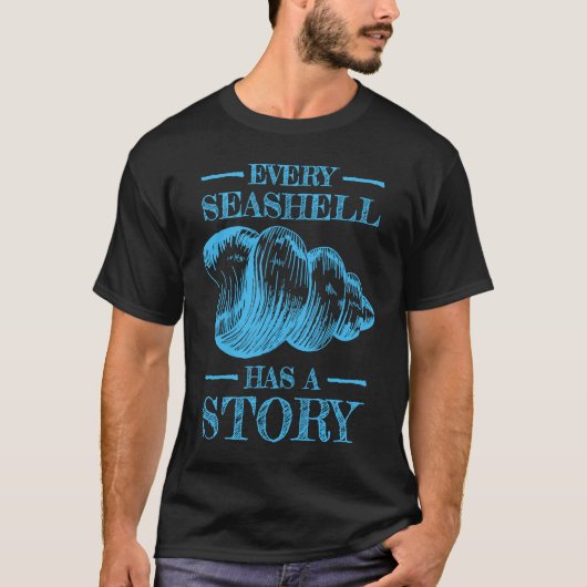 Every Seashell Has a Story Sea Shell Collecting Tシャツ (正面)