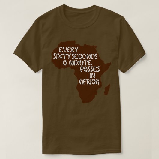 Every sixty seconds a minute passes in Africa Tシャツ (デザイン正面)