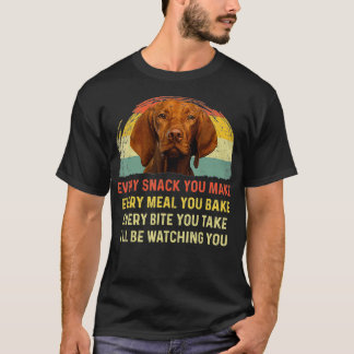 Every Snack You Make Vizsla Dog Mom Dog Dad japane Tシャツ